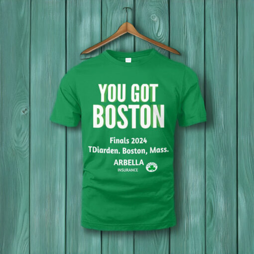 YOU GOT BOSTON Finals 2024 TDiarden Boston Mass Shirt