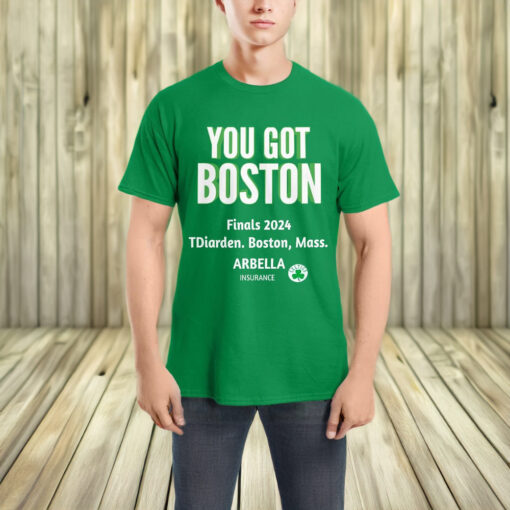 YOU GOT BOSTON Finals 2024 TDiarden Boston Mass Shirts