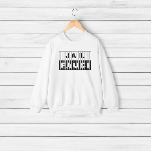 Yoooooo!!! JAIL FAUCI shirt