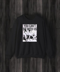 You Can’t Sit With Us T-Shirt