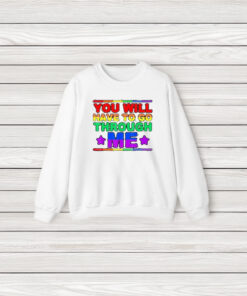 You Will Have To Go Through Me Lgbtq Trans Ally Statrement T-Shirt3