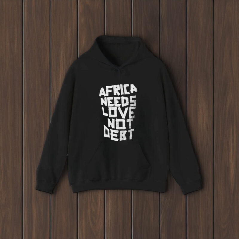 Africa Needs Love Not Debt T-Shirt2