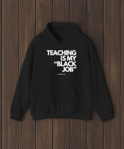 Alfred’s Laundry Teaching Is My Black Job T-Shirt2