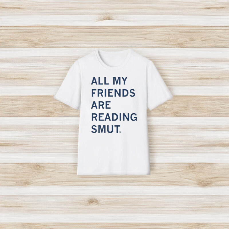 All My Friends Are Reading T-Shirt3