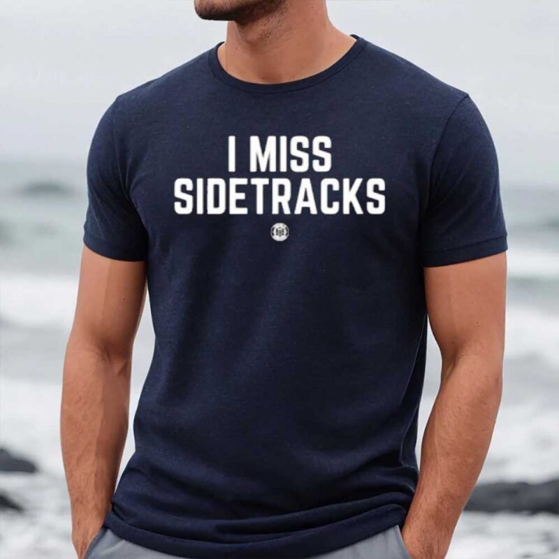 Bbbprinting I Miss Sidetracks Tee1