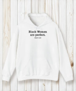 Black Women Are Perfect T-Shirt1