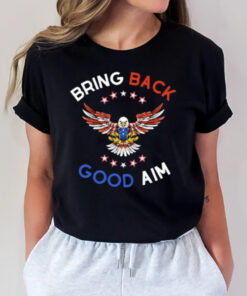 Bring Back Good Aim T-Shirt3