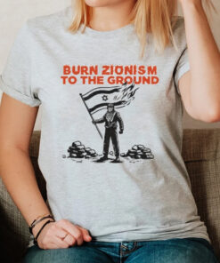 Burn Zionism To The Ground Support For Israel Fire Flag Krime T-Shirt2