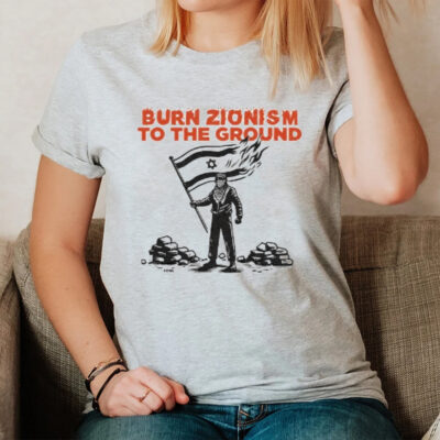 Burn Zionism To The Ground Support For Israel Fire Flag Krime T-Shirt2