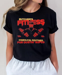 Butcher’s Fitness Diabolical Routines For Dustin’ Supes T-Shirt2