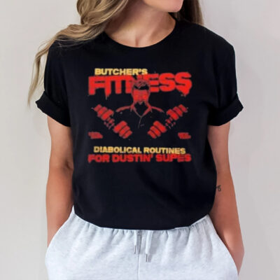 Butcher’s Fitness Diabolical Routines For Dustin’ Supes T-Shirt2