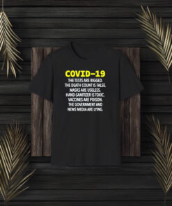 Covid 19 The Tests Are Rigged The Death Count Is False T-Shirt