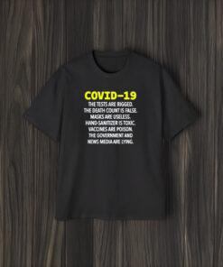 Covid 19 The Tests Are Rigged The Death Count Is False T-Shirt1