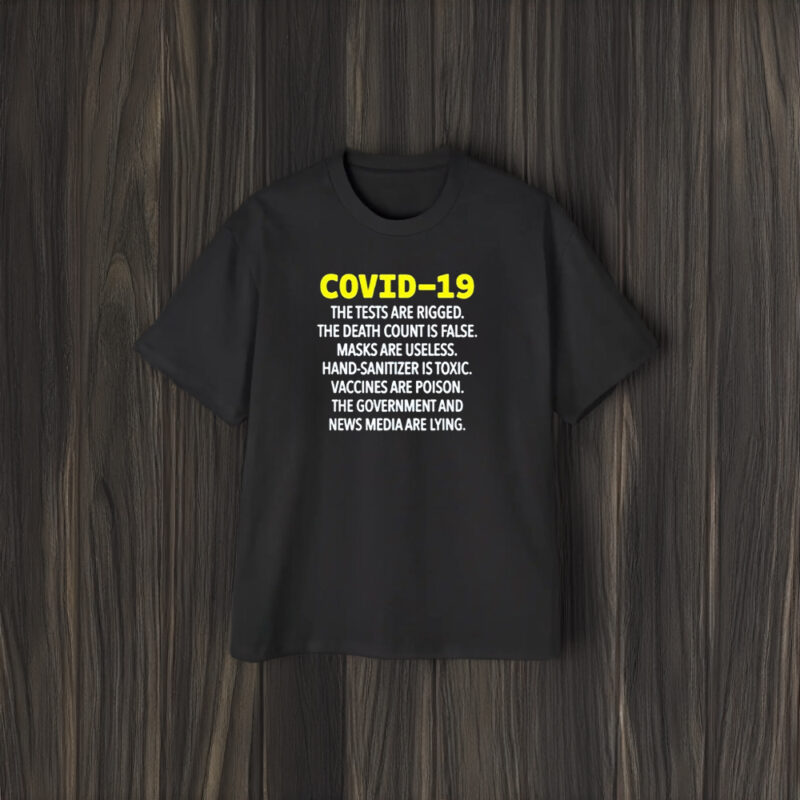 Covid 19 The Tests Are Rigged The Death Count Is False T-Shirt1