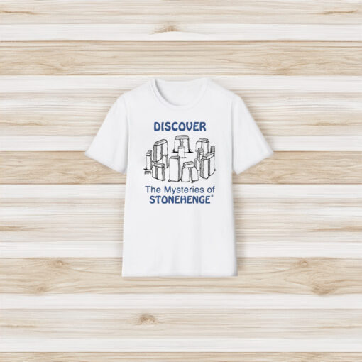 Discover The Mysteries Of Stonehenge T-Shirt