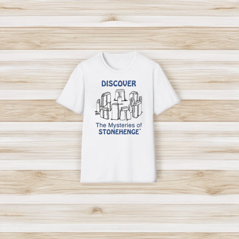 Discover The Mysteries Of Stonehenge T-Shirt