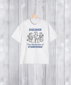 Discover The Mysteries Of Stonehenge T-Shirt1