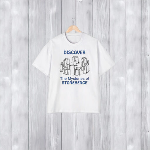 Discover The Mysteries Of Stonehenge T-Shirt1