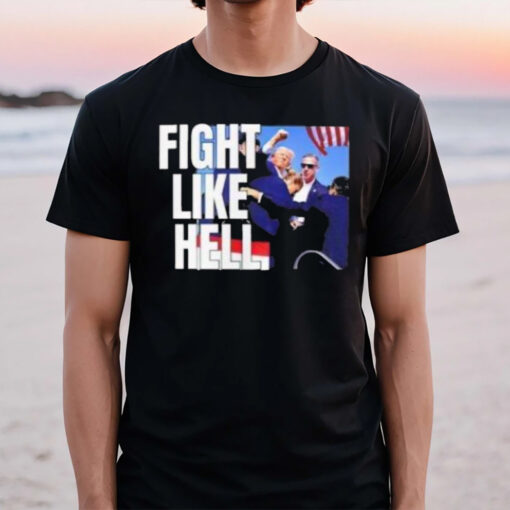 Donald Trump Fight Like Hell T-Shirt2