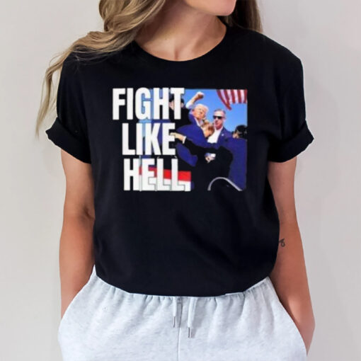 Donald Trump Fight Like Hell T-Shirt3