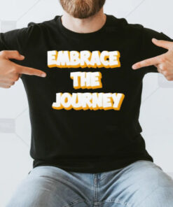 Embrace The Journey T-Shirt3