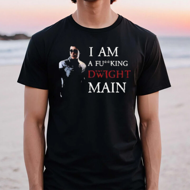 Epic Edster I Am A Fcking Dwight Main T-Shirt3