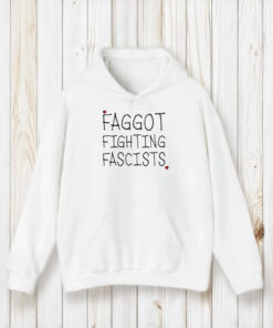 Faggot Fighting Fascists T-Shirt1