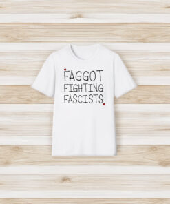 Faggot Fighting Fascists T-Shirt3