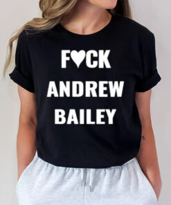 Fck Andrew Bailey T-Shirt3