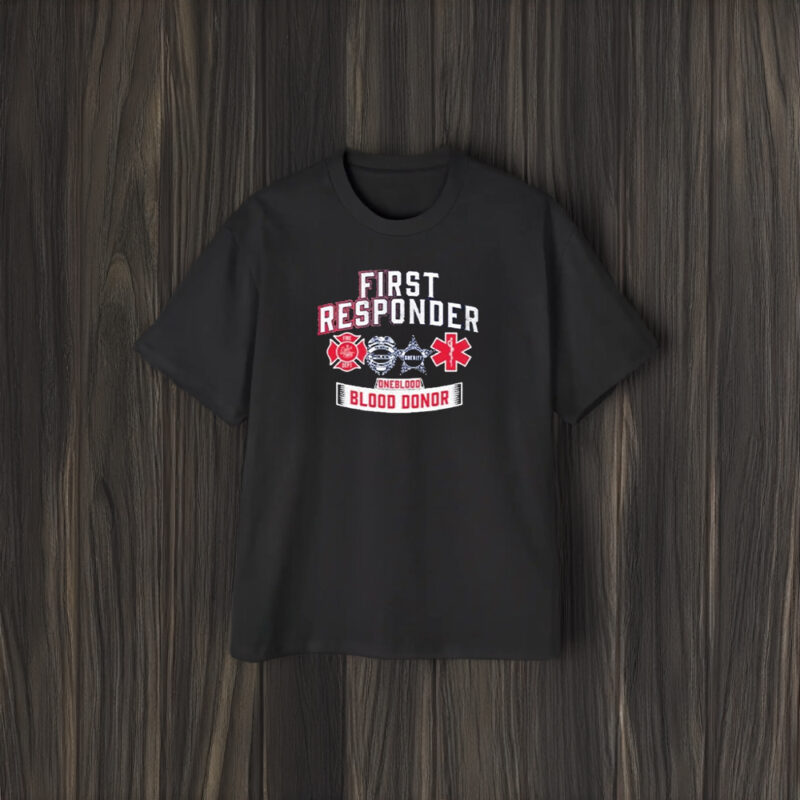 First Responder Oneblood Blood Donor T-Shirt2