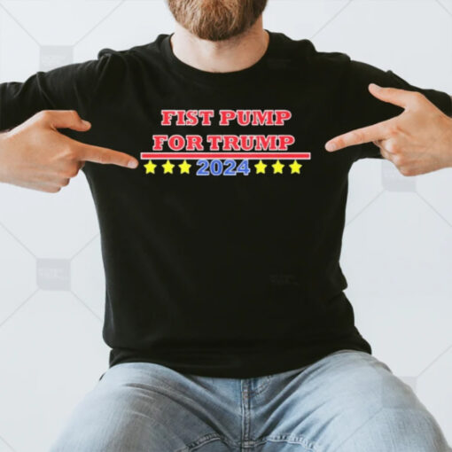 Fist Pump For Trump 2024 T-Shirt3