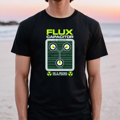 Flux Capacitor 1 21 Gigawatts Dr E Brown Scientific Services T-Shirt2