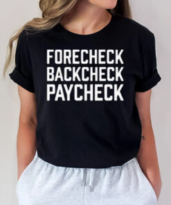 Forecheck Backcheck Paycheck T-Shirt3