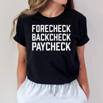 Forecheck Backcheck Paycheck T-Shirt3