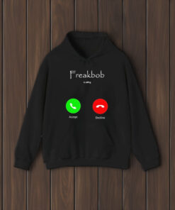 Freakbob Is Calling Cringe T-Shirt1