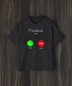 Freakbob Is Calling Cringe T-Shirt2