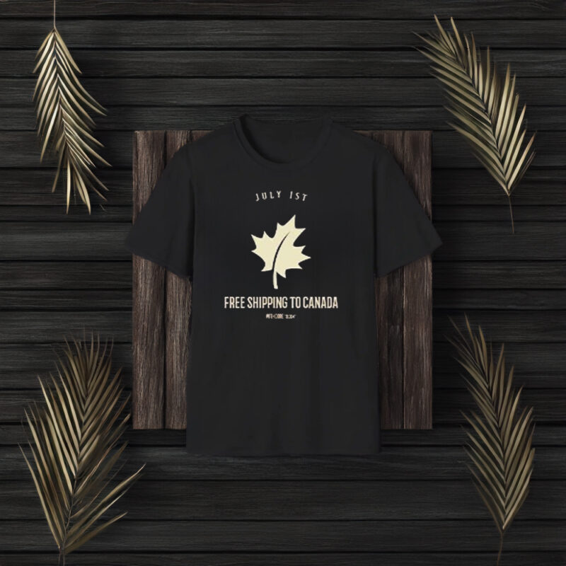 Free Shipping To Canada With Code July 1st , 2024 T-Shirt