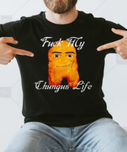 Fuck My Chungus Life Nettspend Nugget T-Shirt3