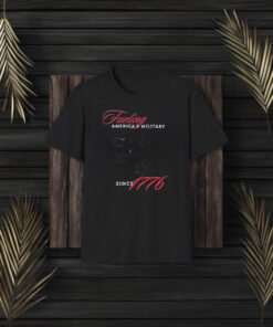 Fueling America’s Military Since 1776 T-Shirt3