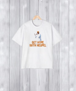 Get Hype With Heupel T-Shirt1