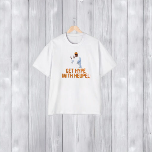 Get Hype With Heupel T-Shirt1