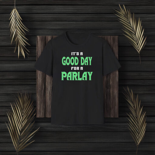 Good Day For A Parlay 2024 T-Shirt