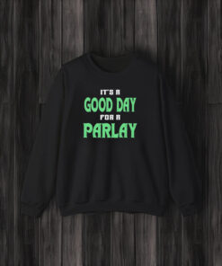 Good Day For A Parlay 2024 T-Shirt3