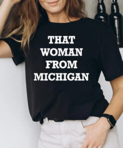 Gretchen Whitmer That Woman From Michigan T-Shirt3