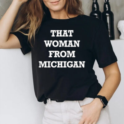 Gretchen Whitmer That Woman From Michigan T-Shirt3