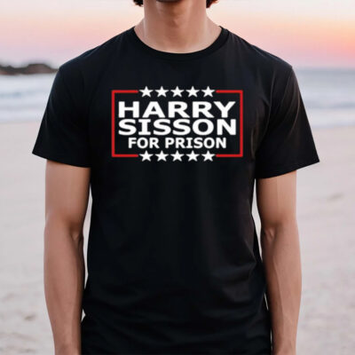 Harry Sisson For Prison T-Shirt2