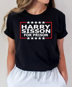 Harry Sisson For Prison T-Shirt3