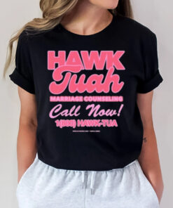 Hawk Tuah Marriage Counseling Call Now 1800 Hawk Tuah T-Shirt2