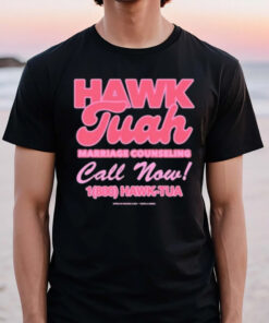 Hawk Tuah Marriage Counseling Call Now 1800 Hawk Tuah T-Shirt3