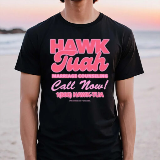 Hawk Tuah Marriage Counseling Call Now 1800 Hawk Tuah T-Shirt3